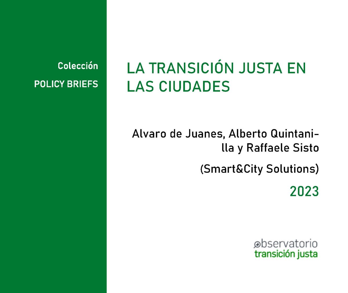 Cuarto Policy Brief por Álvaro de Juanes, Alberto Quintani-lla y Raffaele Sisto
